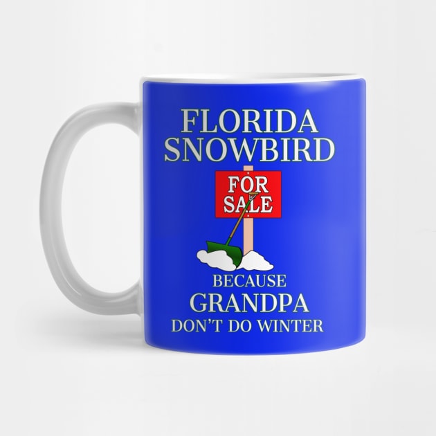 Florida Snowbird GRANDPA Don't Do WINTER by ScottyGaaDo